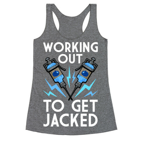 Working Out To Get Jacked Racerback Tank Top