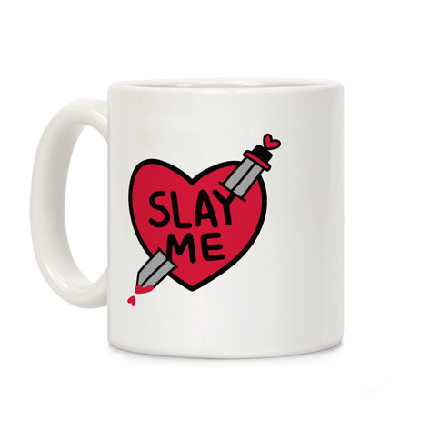 Slay Me Coffee Mug