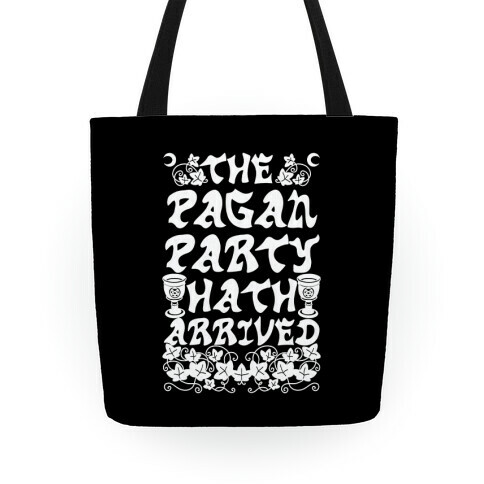 The Pagan Party Hath Arrived Tote