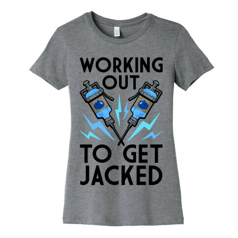 Working Out To Get Jacked Womens T-Shirt