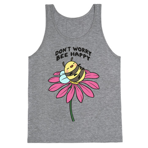 Don't Worry Bee Happy Tank Top