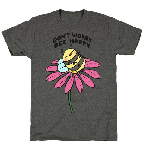 Don't Worry Bee Happy T-Shirt
