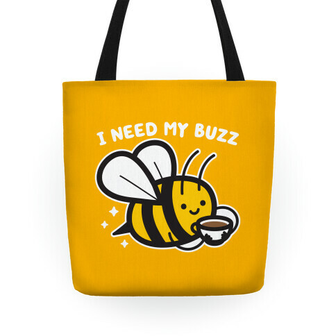 I Need My Buzz Coffee Bee Tote