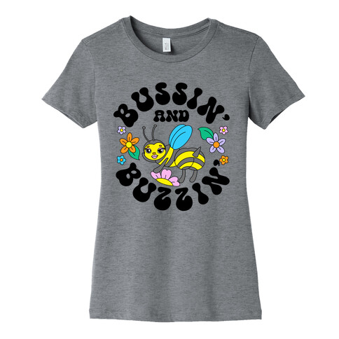 Bussin' And Buzzin' Womens T-Shirt