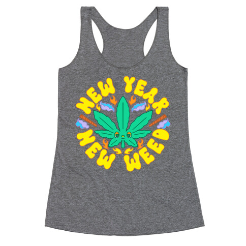 New Year New Weed Racerback Tank Top