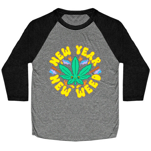 New Year New Weed Baseball Tee