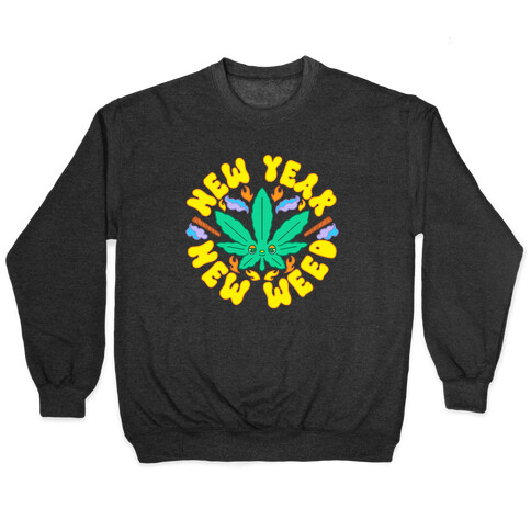 New Year New Weed Pullover