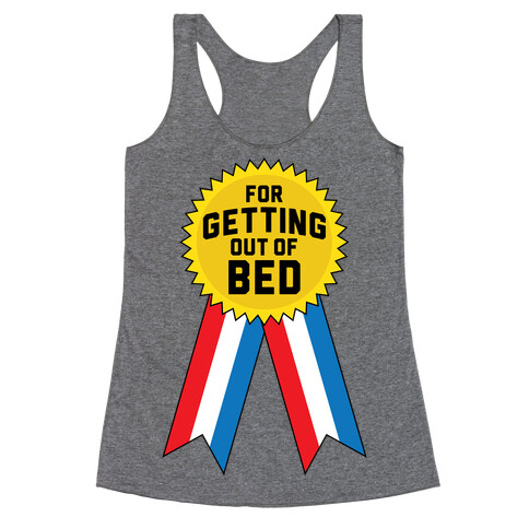 For Getting Out of Bed Racerback Tank Top