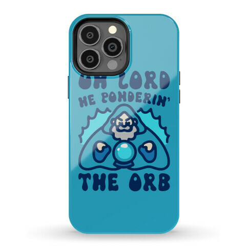 Oh Lord He Ponderin' The Orb Parody Phone Case