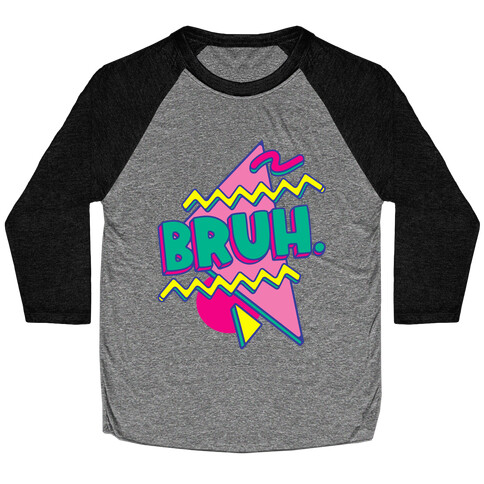 Bruh 90s Parody Baseball Tee