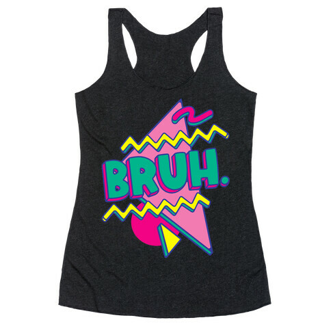 Bruh 90s Parody Racerback Tank Top