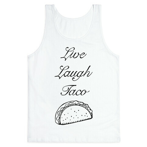 Live Laugh Taco Tank Top