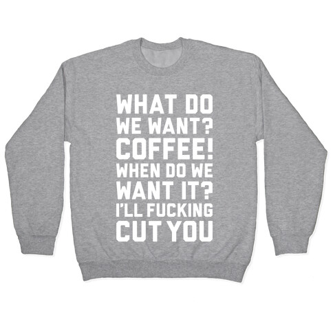 What Do We Want? Coffee! Pullover