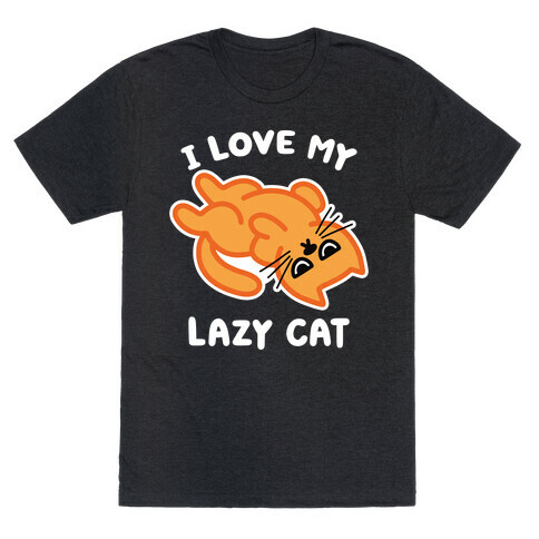 I Love My Lazy Cat T-Shirt