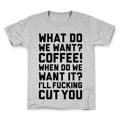 What Do We Want? Coffee! Kids T-Shirt