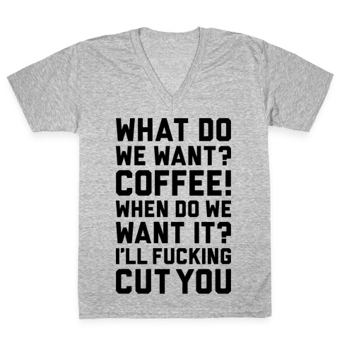 What Do We Want? Coffee! V-Neck Tee Shirt