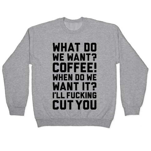 What Do We Want? Coffee! Pullover