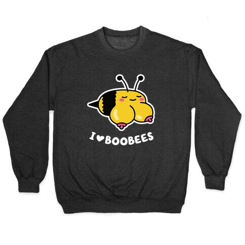 I Love Boobees Pullover