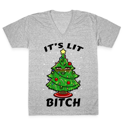 It's Lit Bitch V-Neck Tee Shirt