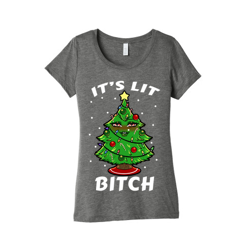 It's Lit Bitch Womens T-Shirt