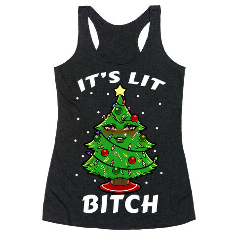 It's Lit Bitch Racerback Tank Top