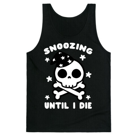 Snoozing Until I Die Tank Top