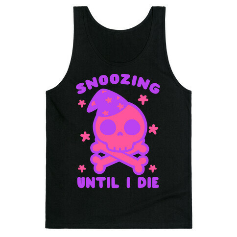 Snoozing Until I Die Tank Top