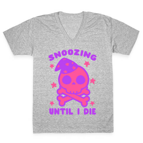 Snoozing Until I Die V-Neck Tee Shirt