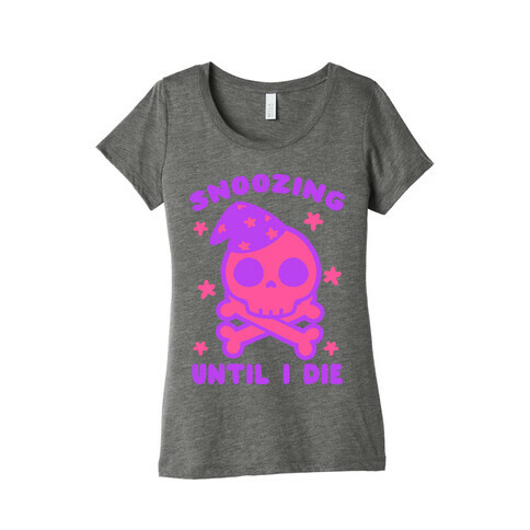 Snoozing Until I Die Womens T-Shirt