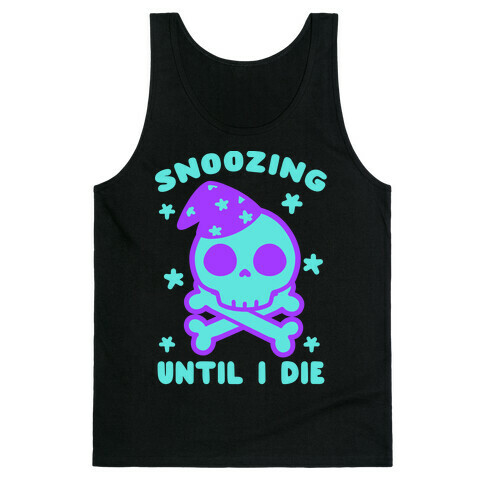 Snoozing Until I Die Tank Top