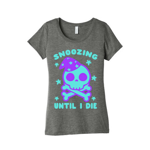 Snoozing Until I Die Womens T-Shirt