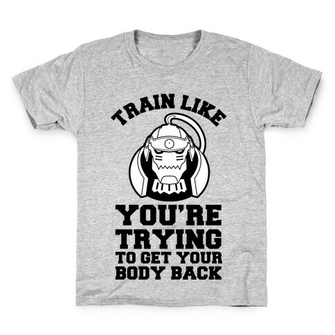 Train Like you're Trying to Get Your Body Back (Alphonse) Kids T-Shirt