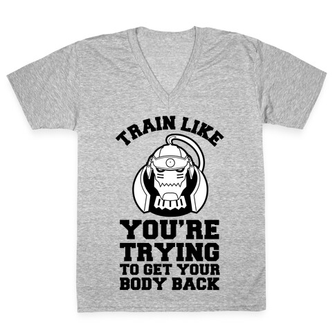 Train Like you're Trying to Get Your Body Back (Alphonse) V-Neck Tee Shirt