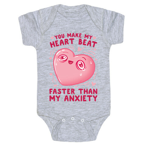 You Make My Heart Beat Faster Than My Anxiety Baby One-Piece