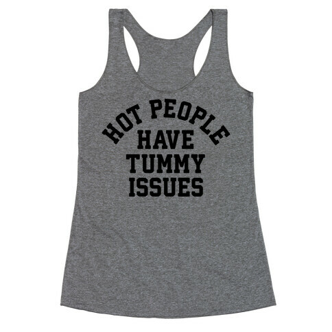 Hot People Have Tummy Issues Racerback Tank Top