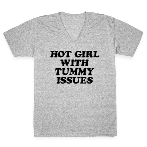 Hot Girl With Tummy Issues V-Neck Tee Shirt