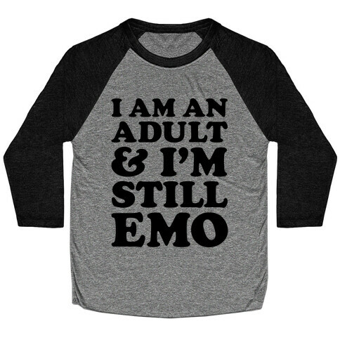 I Am An Adult & I'm Still Emo Baseball Tee