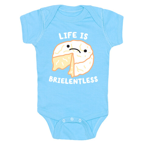 Life Is Brielentless Cheese Baby One-Piece
