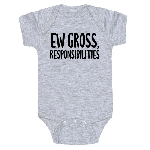 Ew Gross, Responsibilities Baby One-Piece