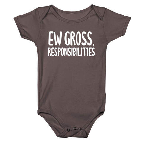 Ew Gross, Responsibilities Baby One-Piece