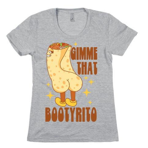 Gimme That Bootyrito Womens T-Shirt