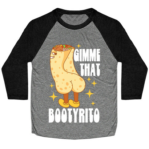 Gimme That Bootyrito Baseball Tee