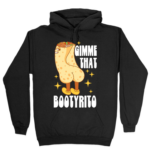 Gimme That Bootyrito Hooded Sweatshirt