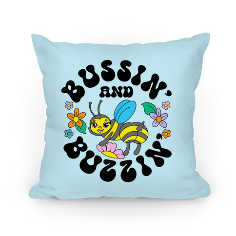 Bussin' And Buzzin' Pillow