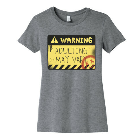 Warning Adulting May Vary Womens T-Shirt