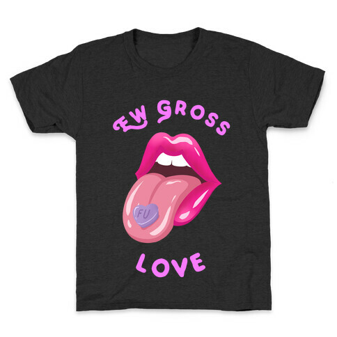 Ew Gross Love Kids T-Shirt