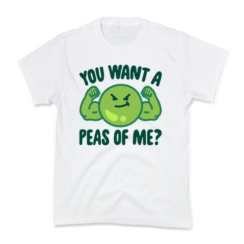 You Want A Peas Of Me Kids T-Shirt