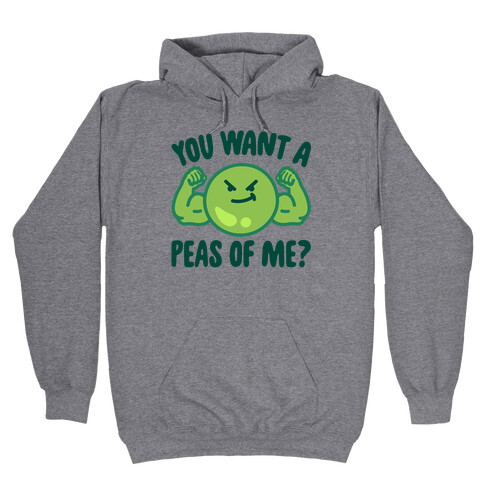 You Want A Peas Of Me Hooded Sweatshirt