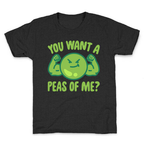 You Want A Peas Of Me Kids T-Shirt