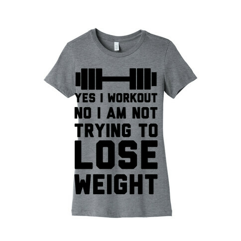 Yes I Workout Womens T-Shirt